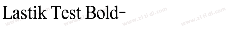 Lastik Test Bold字体转换